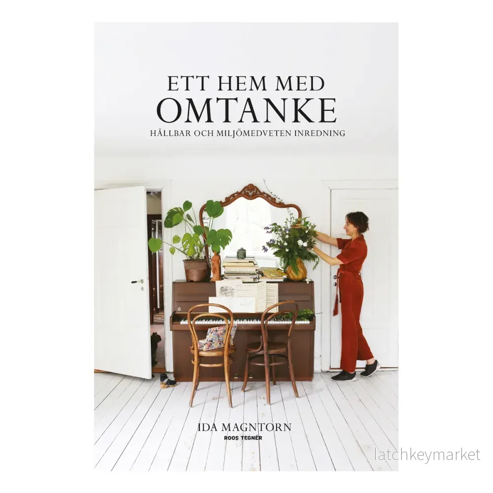 Ett hem med omtanke Ida Magntorn Ett hem med omtanke Ida Magntorn
