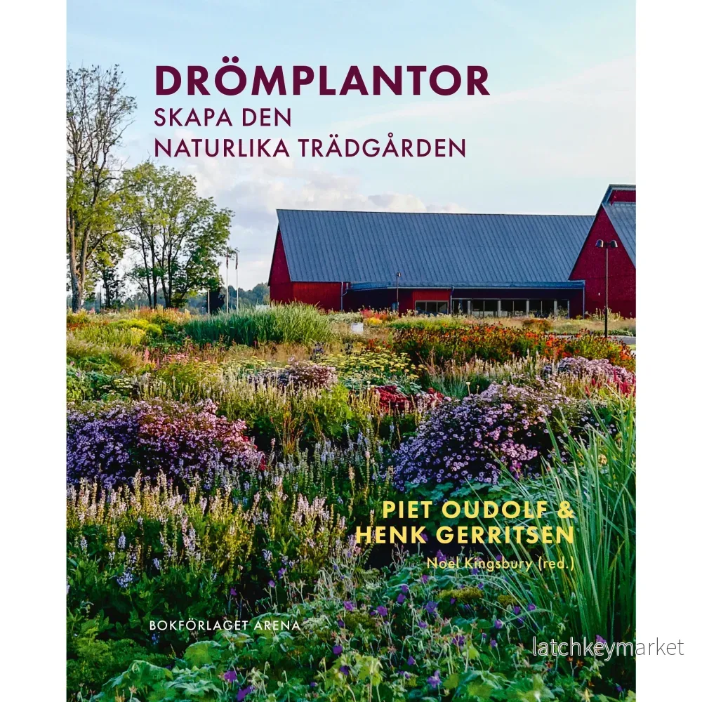 Drömplantor : skapa den naturlika trädgården Drömplantor : skapa den naturlika trädgården
