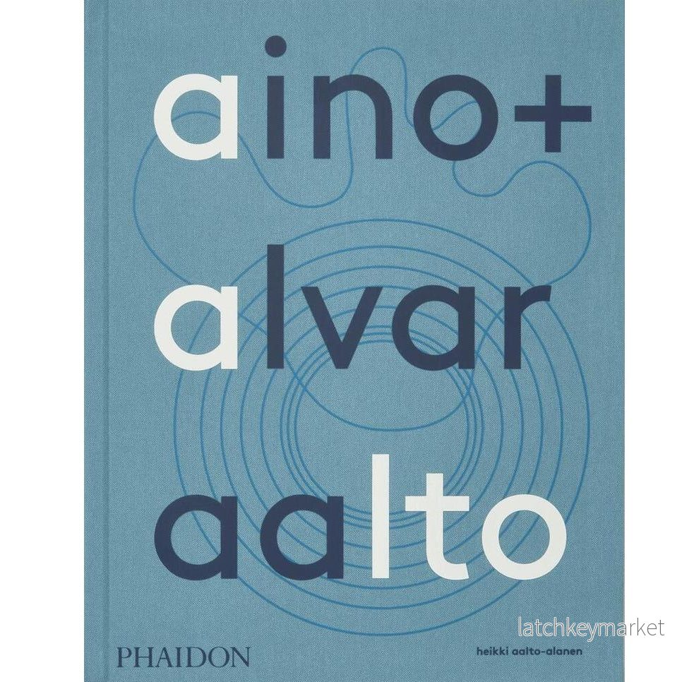 Aino + Alvar Aalto Aino + Alvar Aalto