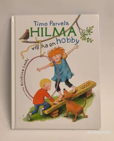 Hilma vill ha en hobby – Timo Parvela & Kristiina Louhi (WSOY) - Bild 2