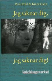 "Jag saknar dig, jag saknar dig!" av Peter Pohl och Kinna Gieth