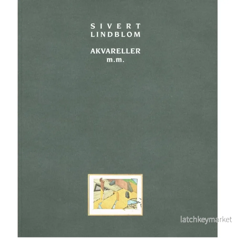 Sivert Lindblom, Akvareller m.m. Sivert Lindblom, Akvareller m.m.